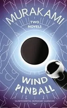 Wind, Pinball - Haruki Murakami,Wind, Pinball - Haruki Murakami - kniha z kategorie Beletria