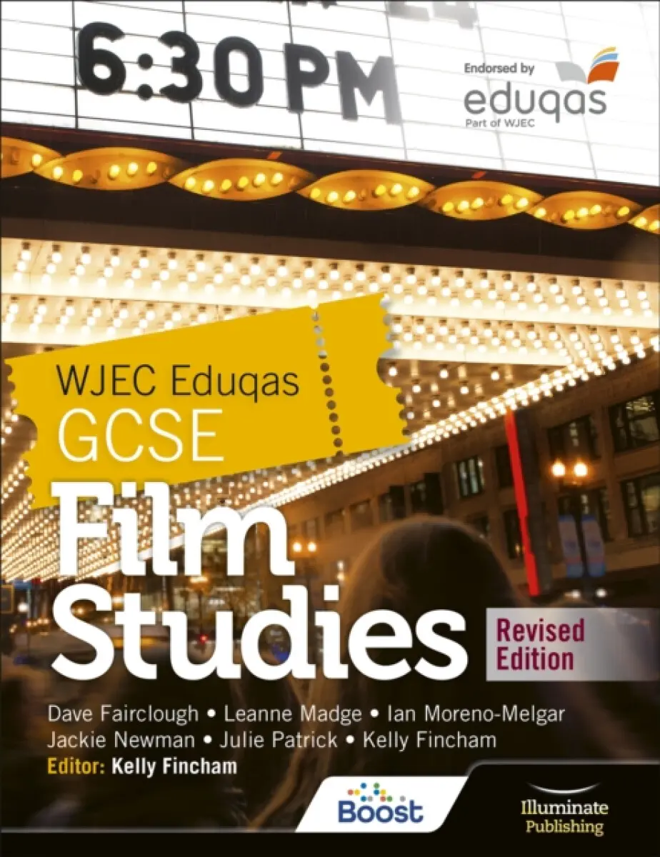 WJEC Eduqas GCSE Film Studies – Student Book - Revised Edition - Dave Fairclough, Leanne Madge, Kelly Fincham, Julie Patrick, Jackie Newman, Ian Mor