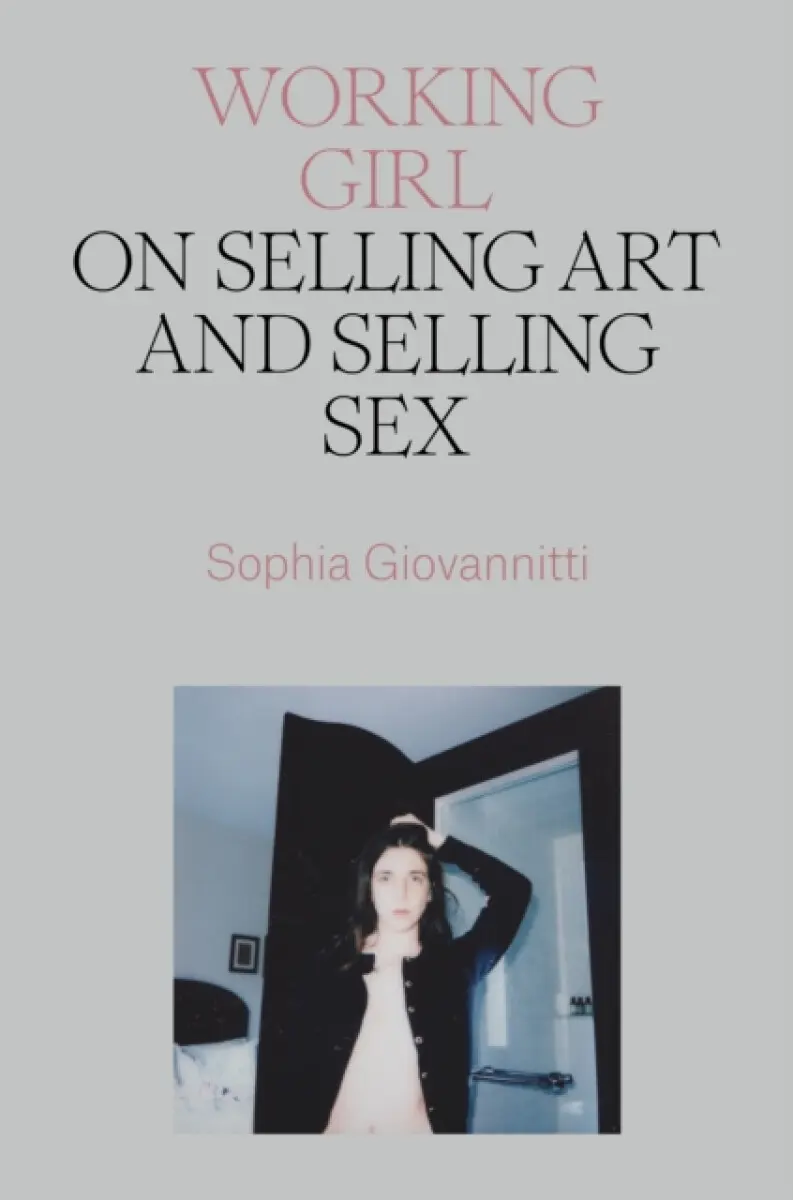 Working Girl (On Selling Art and Selling Sex) - Sophia Giovannitti,Working Girl (On Selling Art and Selling Sex) - Sophia Giovannitti - kniha z katego