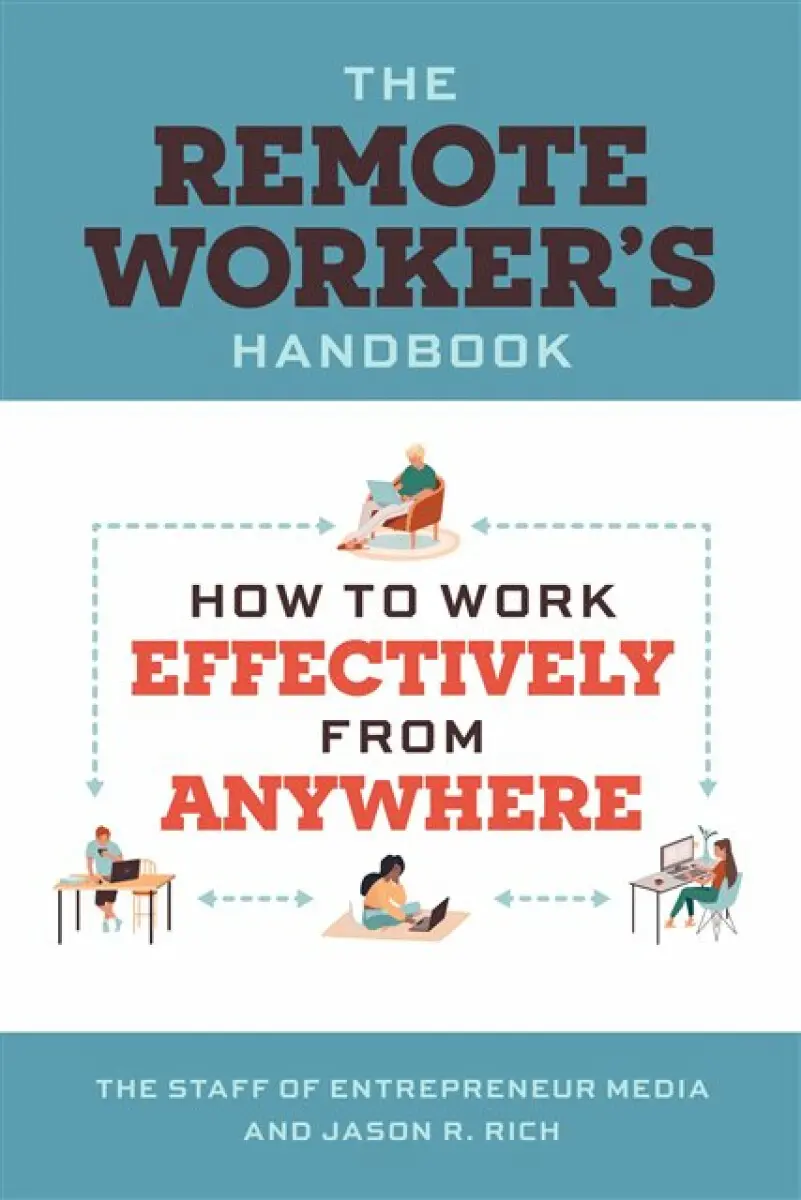 The Remote Worker's Handbook - Jason R. Rich, The Staff of Entrepreneur Media
