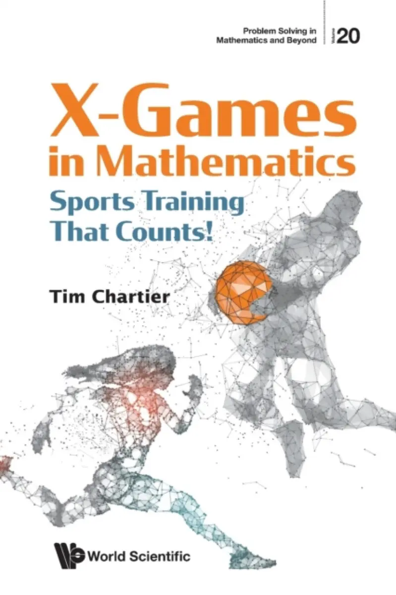 X-GAMES IN MATHEMATICS - Tim Chartier