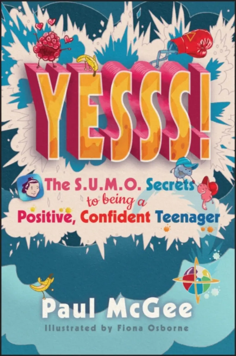 YESSS! The SUMO secrets to being a positive, Confident teenager - Paul McGee