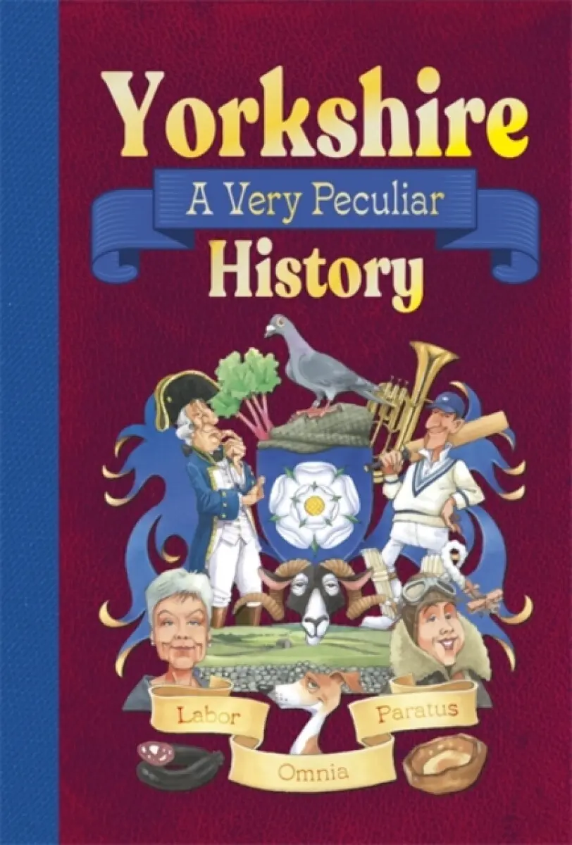 Yorkshire: A Very Peculiar History - John Malam