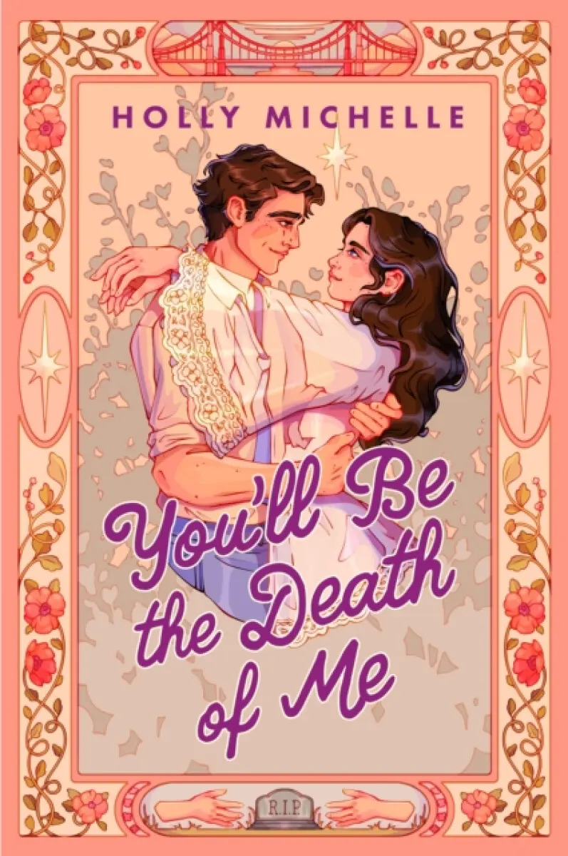You'll Be the Death of Me - Holly Michelle
