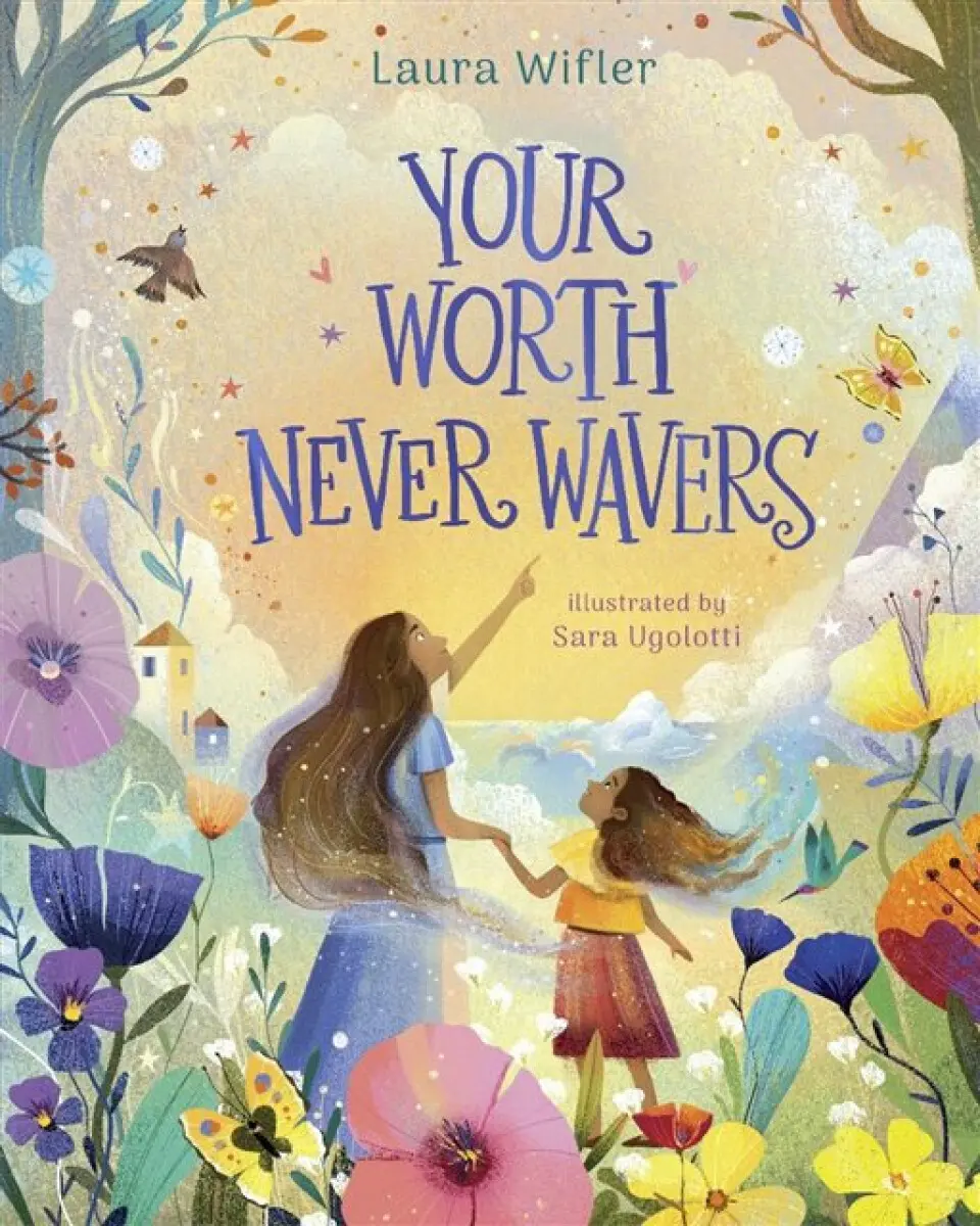 Your Worth Never Wavers - Laura Wifler