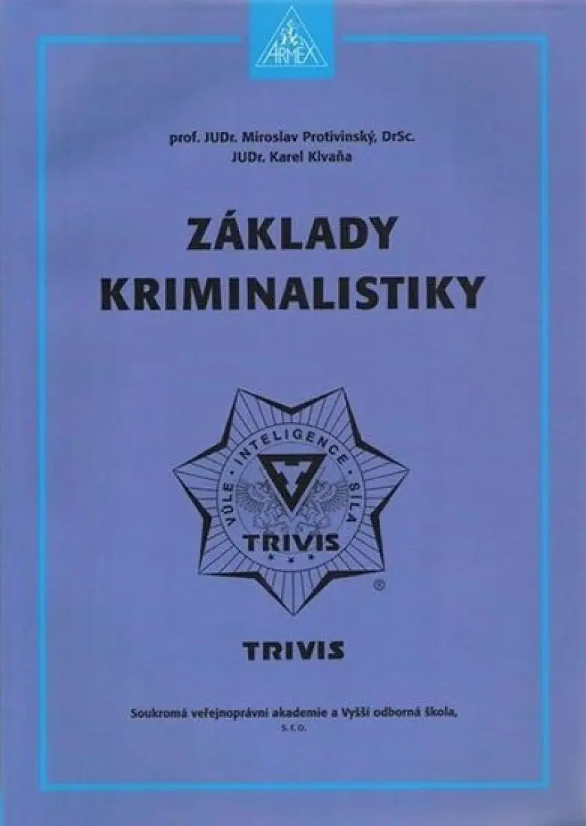 Základy kriminalistiky - 2. vydání - Protivinský Miroslav prof. JUDr.