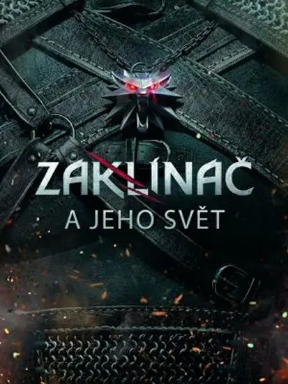 Zaklínač a jeho svět (Průvodce (nejen) herním světem) - CD Projekt Red & Dark House