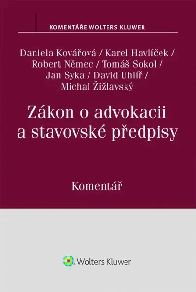 Zákon o advokacii a stavovské předpisy - Daniela Kovářová, Robert Němec, Karel Havlíček