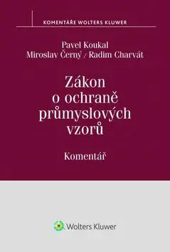Zákon o ochraně průmyslových vzorů: Komentář - Pavel Koukal