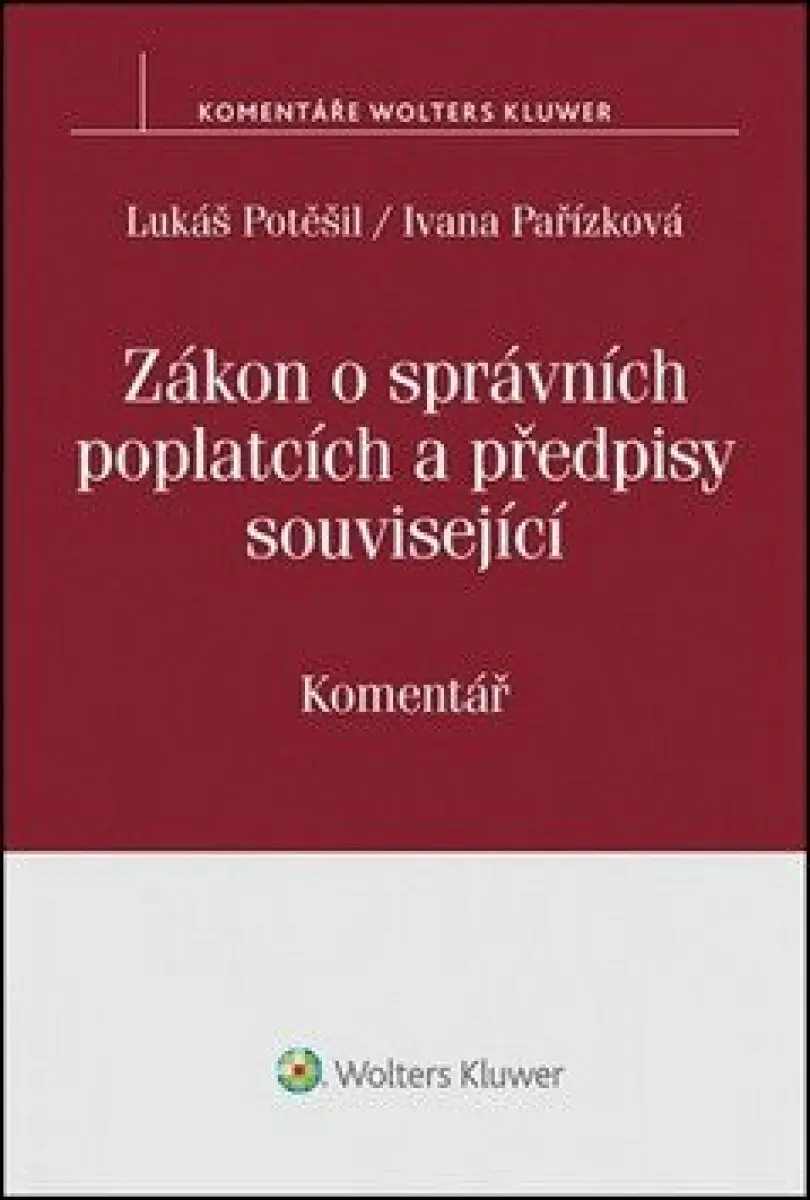 Zákon o správních poplatcích: Komentář - Lukáš Potěšil