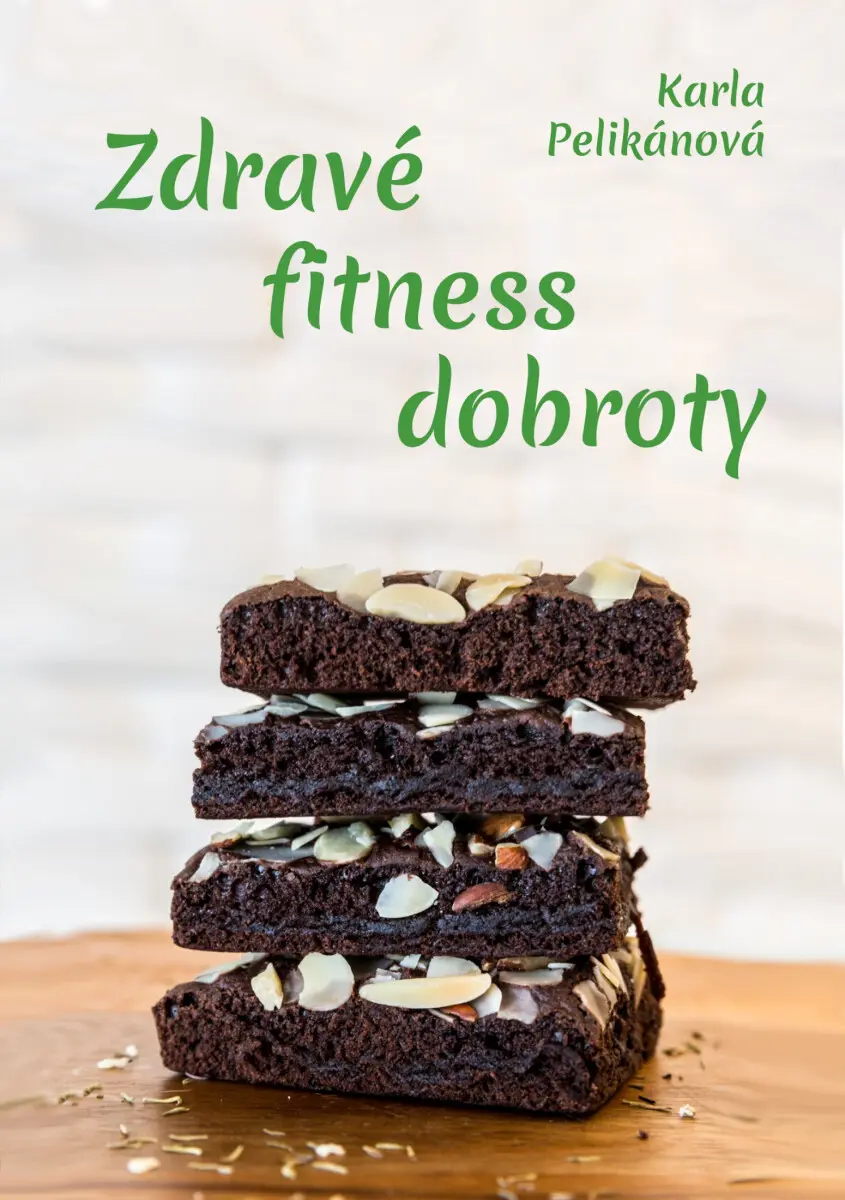 Zdravé fitness dobroty - Karla Pelikánová