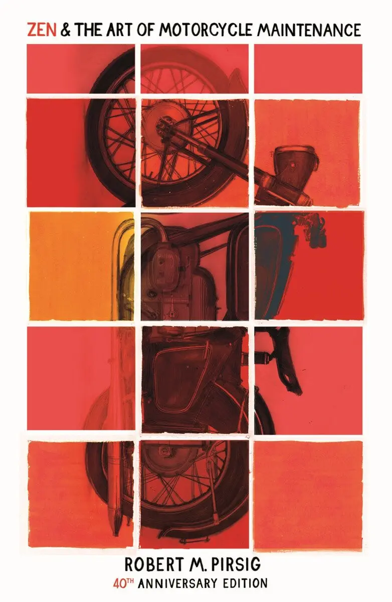 Zen and the Art of Motorcycle Maintenance - Pirsig, Robert