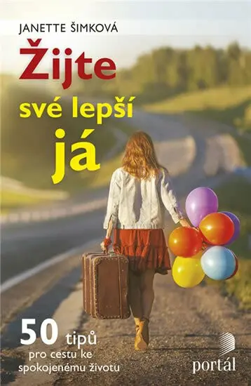 Žijte své lepší já - 50 tipů pro cestu ke spokojenému životu - Janette Šimková