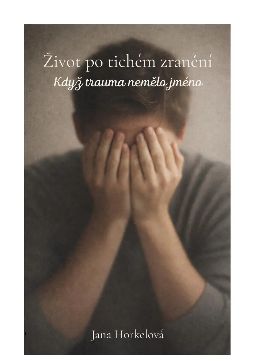 Život po tichém zranění - Jana Horkelová