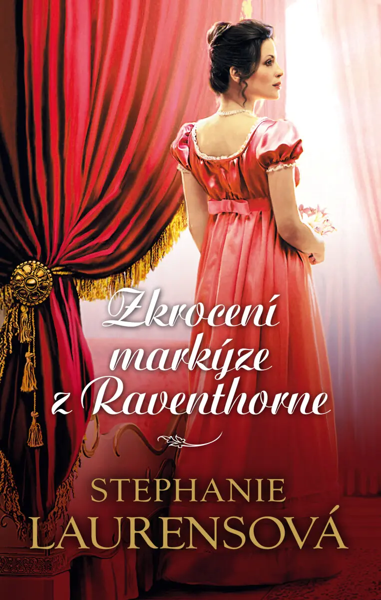 Zkrocení markýze z Raventhorne - Stephanie Laurensová