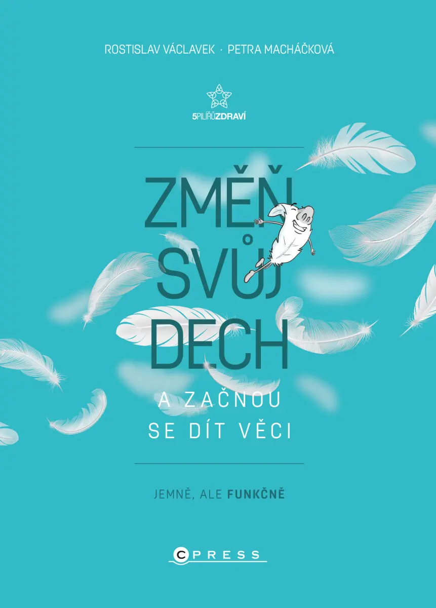 Albatros Media Změň svůj dech a začnou se dít věci - Rostislav Václavek, Petra Václavková