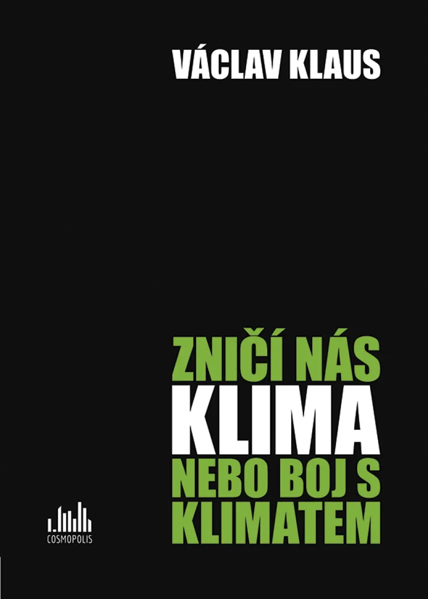 Zničí nás klima, nebo boj s klimatem? - Václav Klaus