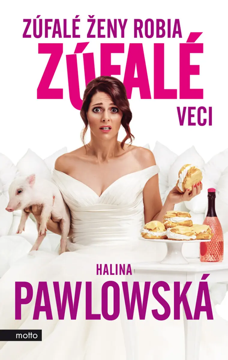 Zúfalé ženy robia zúfalé veci - Halina Pawlowská