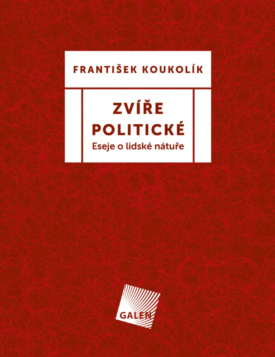 Zvíře politické - Eseje o lidské nátuře