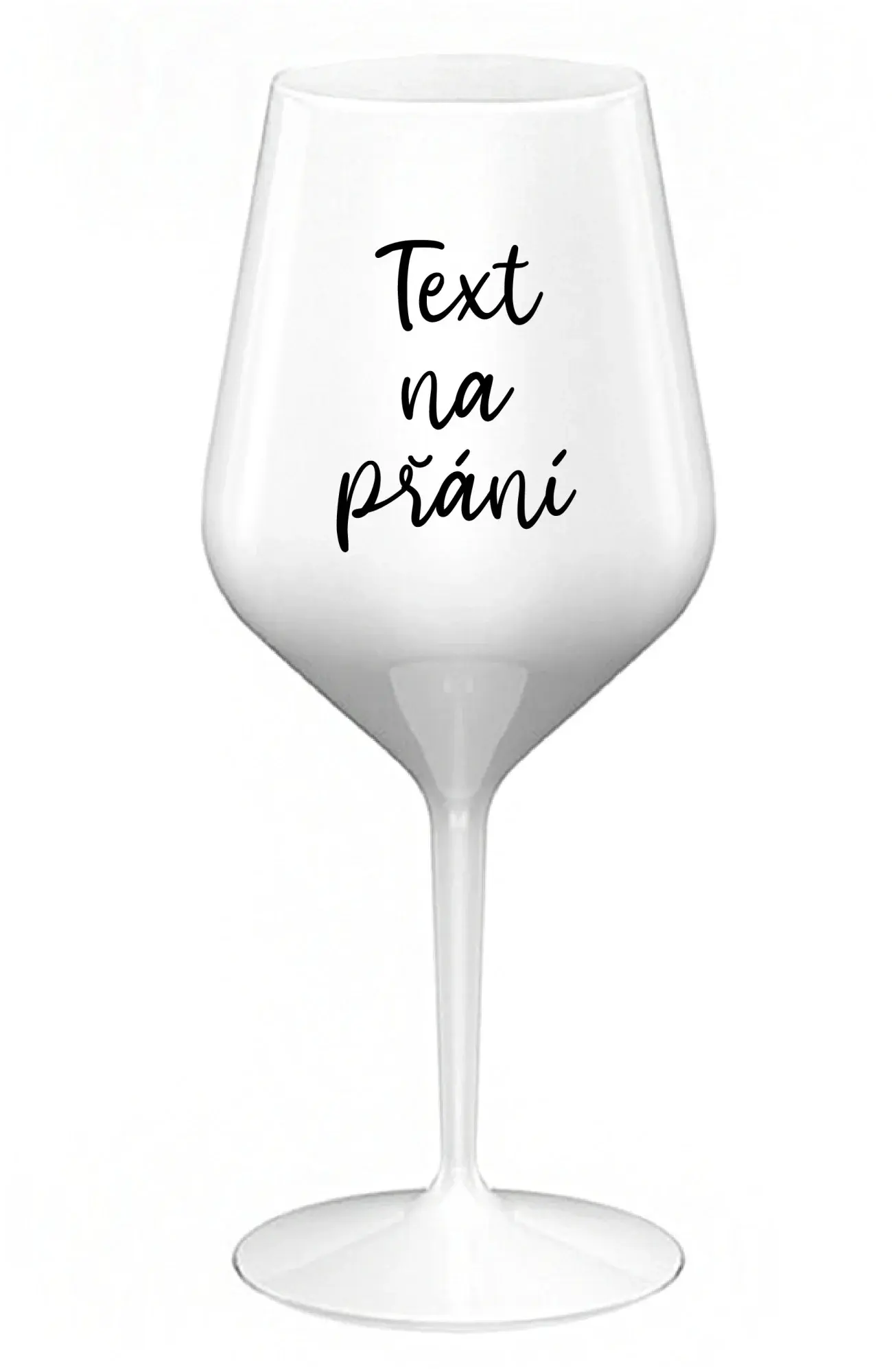 TEXT NA PŘÁNÍ - bílá nerozbitná sklenice na víno 470 ml