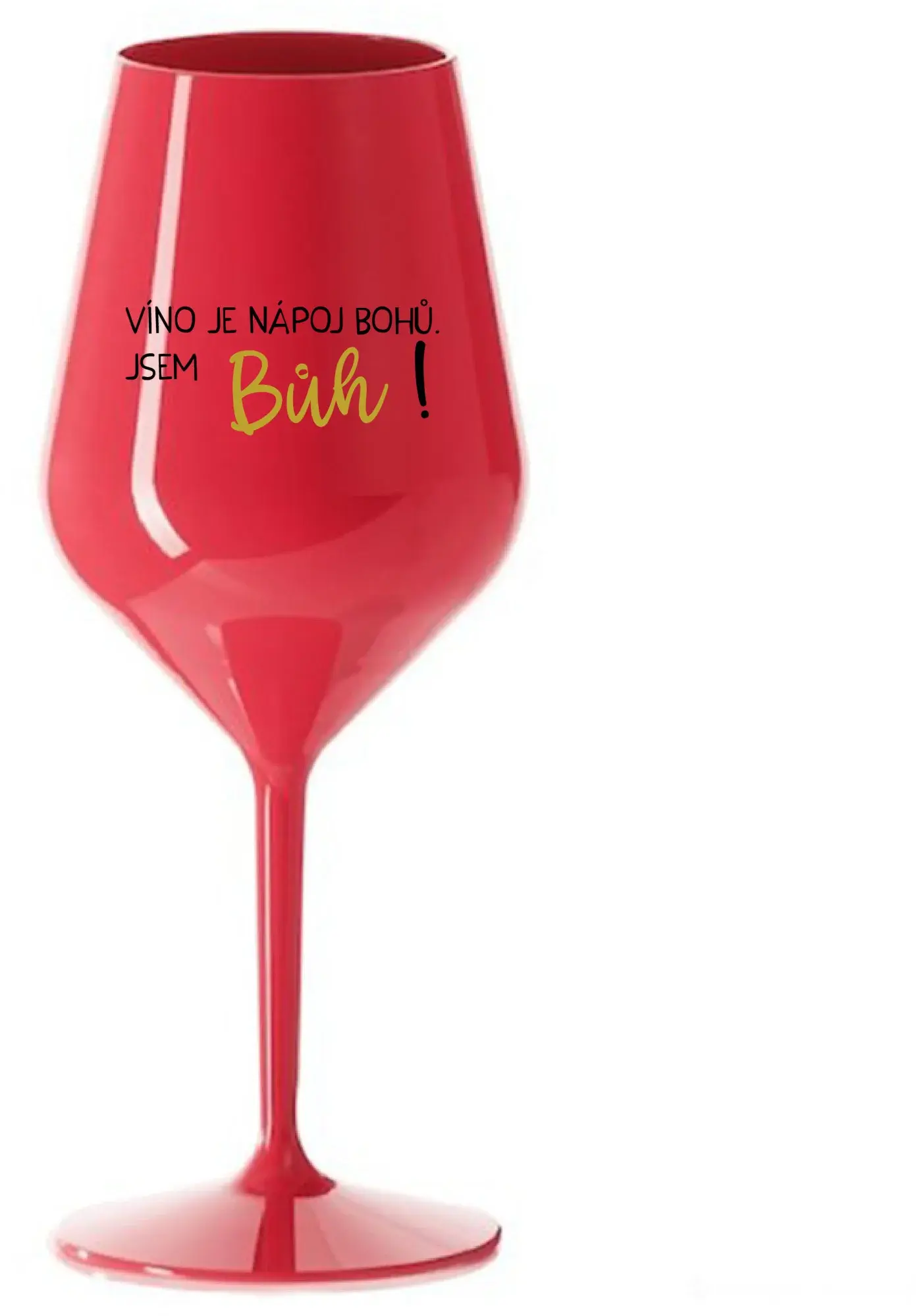 VÍNO JE NÁPOJ BOHŮ. JSEM BŮH! - červená nerozbitná sklenice na víno 470 ml