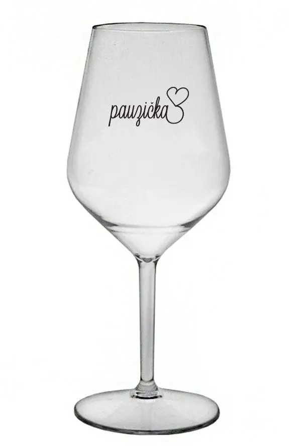 PAUZIČKA - čirá nerozbitná sklenice na víno 470 ml