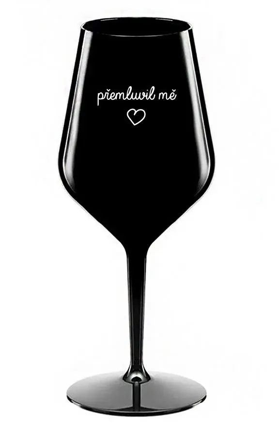 PŘEMLUVIL MĚ - černá nerozbitná sklenice na víno 470 ml