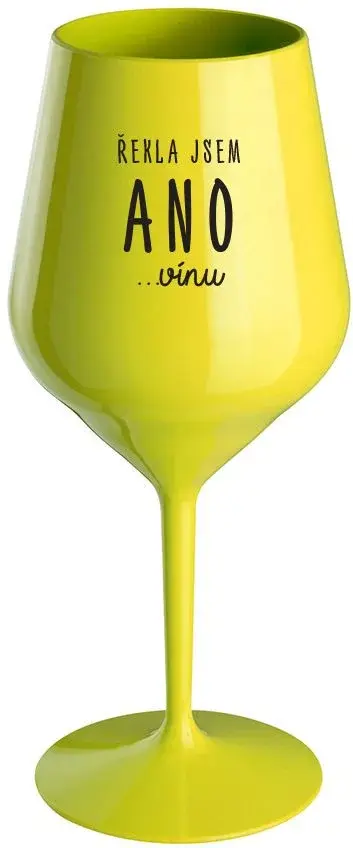 ŘEKLA JSEM ANO...VÍNU - žlutá nerozbitná sklenice na víno 470 ml