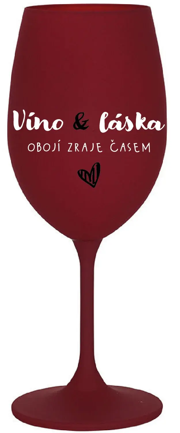 VÍNO A LÁSKA: OBOJÍ ZRAJE ČASEM - bordo sklenice na víno 350 ml