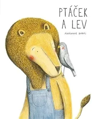 Dětská kniha Ptáček a lev - Marianne Dubuc uni