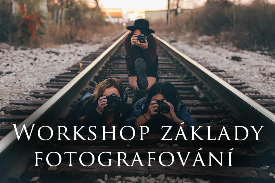 Základy fotografování - venkovní workshop